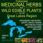 Foraging Medicinal Herbs and Wild Edi..., Samantha Deere