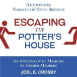 Escaping the Potters House, Joel E. Crosby