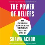 The Power of Beliefs, Shawn Achor