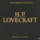 The Complete Fiction of H. P. Lovecra..., H. P. Lovecraft