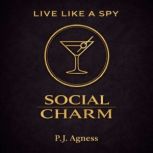 Live Like a Spy, P.J. Agness
