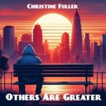 Others Are Greater, Christine Fuller