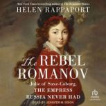 The Rebel Romanov, Helen Rappaport