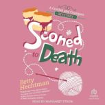 Sconed to Death, Betty Hechtman