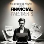 The Shocking Truth about Financial In..., Zoey Fraisers