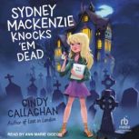 Sydney Mackenzie Knocks Em Dead, Cindy Callaghan