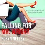 Falling for Mr. Wright, Robyn Neeley