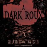 A Dark Roux, Blaine Daigle