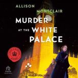 Murder at the White Palace, Allison Montclair