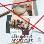 The Accidental Archivist, Angela Bier