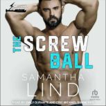 The Screw Ball, Samantha Lind