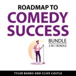 Roadmap to Comedy Success, 2 in 1 Bun..., Tyler Banks
