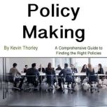 Policy Making, Kevin Thorley