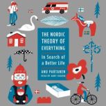 The Nordic Theory of Everything In Search of a Better Life, Anu Partanen