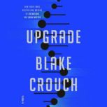 Upgrade A Novel, Blake Crouch