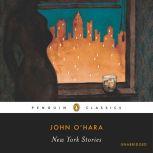 The New York Stories, John O'Hara