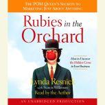 Rubies in the Orchard How to Uncover the Hidden Gems in Your Business, Lynda Resnick