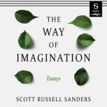 The Way of Imagination, Scott Russell Sanders
