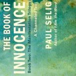 The Book of Innocence A Channeled Te..., Paul Selig