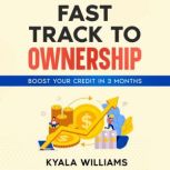 Fast Track to Ownership, KYALA WILLIAMS