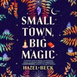 Small Town, Big Magic, Hazel Beck