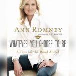 Whatever You Choose to Be, Ann Romney