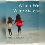 When We Were Sisters, Emilie Richards