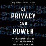 Of Privacy and Power The Transatlantic Struggle over Freedom and Security, Henry Farrell