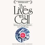 The Lives of a Cell Notes of a Biology Watcher, Lewis Thomas