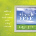 Already Free, Bruce Tift, MA, LMFT