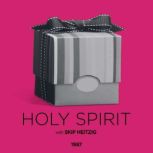 Holy Spirit - 1987, Skip Heitzig