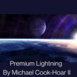 Premium Lightning, Michael CookHoar II