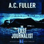 The Last Journalist, A.C. Fuller