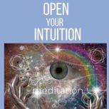 Opening your intuition meditation Third eye awakening, Expanding psychic abilities, Answer your own questions, psychic visions, portal to higher consciousness, Think and Bloom
