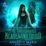 The Unbreakable Bladesong Druid, Annette Marie