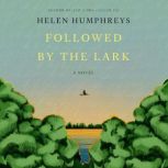 Followed by the Lark, Helen Humphreys