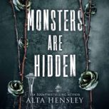 Monsters Are Hidden, Alta Hensley