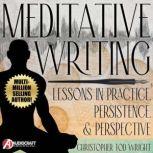 Meditative Writing Lessons in Practi..., Christopher Tod Wright