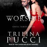Worship, Trilina Pucci