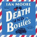 Death and Boules, Ian Moore