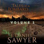 Tales of a Lombard Alchemist, J. Daniel Sawyer