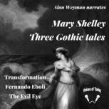 Three Gothic Tales, Mary Shelley
