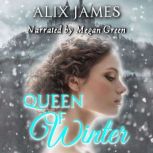 Queen of Winter, Alix James