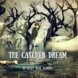 The Catcher Dream, Kelly Anne Manuel