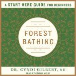 Forest Bathing, Dr. Cyndi Gilbert