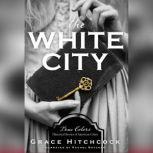 The White City, Grace Hitchcock