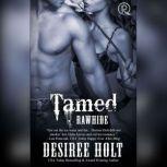 Tamed, Desiree Holt