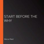 Start Before the Why, Marcus Reed