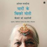 Yaadon Ke Bikhre Moti, Aanchal Malhotra