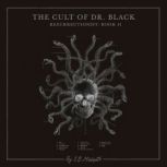 The Cult of Dr. Black, E. B. Hudspeth